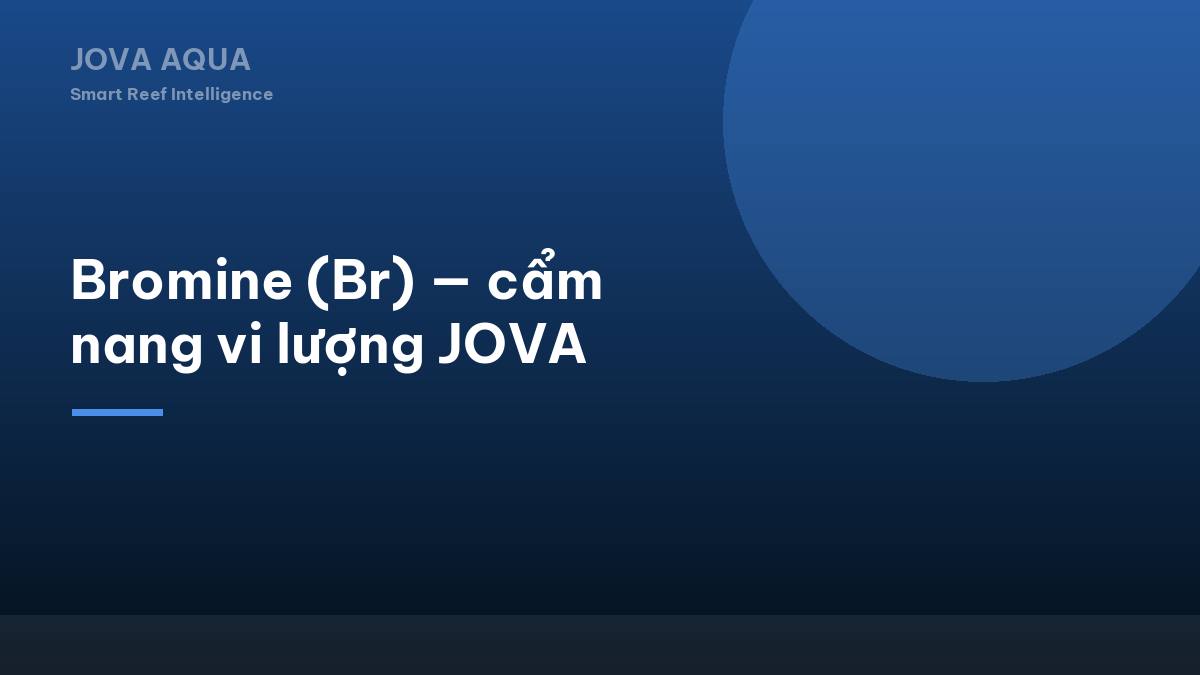 Bromine (Br) — cẩm nang vi lượng JOVA