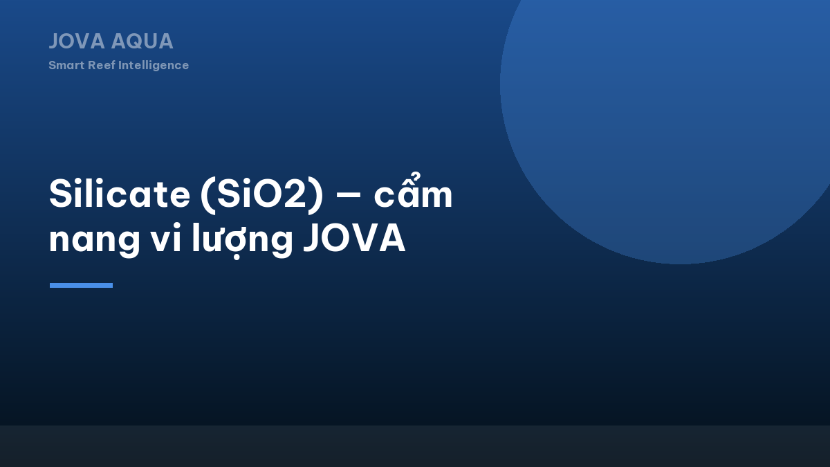 Silicate (SiO2) — cẩm nang vi lượng JOVA